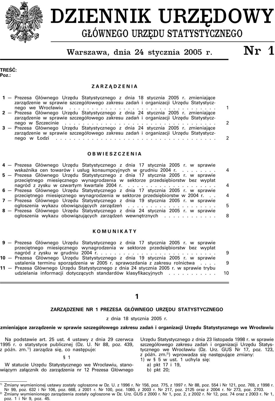 74 oraz z 2003 r. Nr 1, poz. 1 i Nr 9, poz. 45. DZIENNIK URZĘDOWY GŁÓWNEGO URZĘDU STATYSTYCZNEGO Warszawa, dnia 24 stycznia 2005 r.