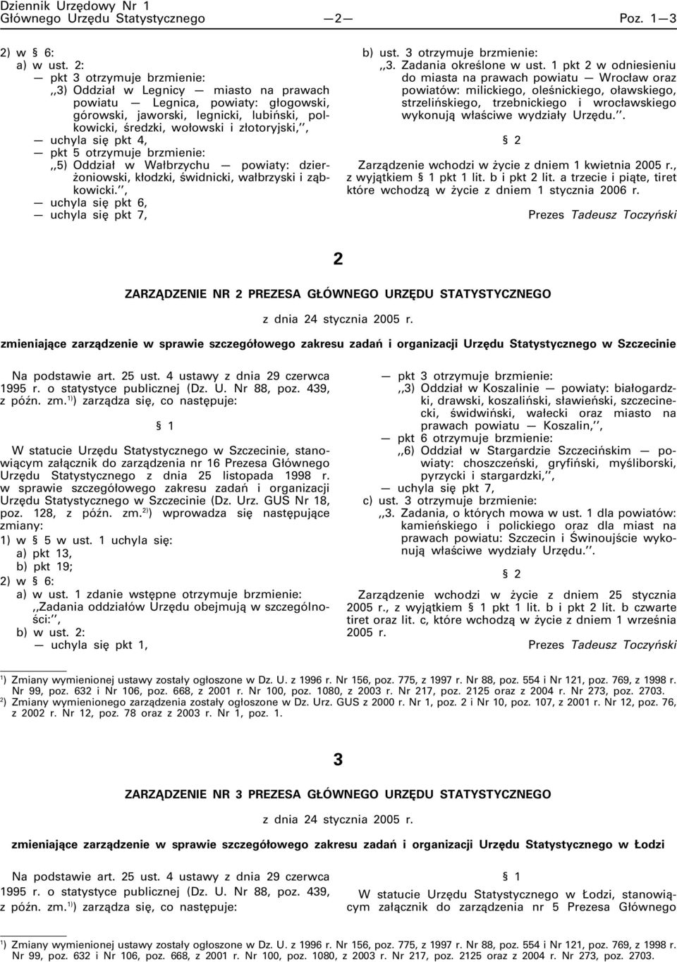 uchyla się pkt 4, a) pkt 5 otrzymuje brzmienie:,,5) Oddział w Wałbrzychu powiaty: dzierżoniowski, kłodzki, świdnicki, wałbrzyski i ząbkowicki., a) uchyla się pkt 6, a) uchyla się pkt 7, b) ust.