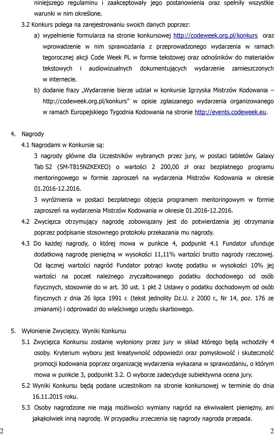 pl/konkurs oraz wprowadzenie w nim sprawozdania z przeprowadzonego wydarzenia w ramach tegorocznej akcji Code Week PL w formie tekstowej oraz odnośników do materiałów tekstowych i audiowizualnych