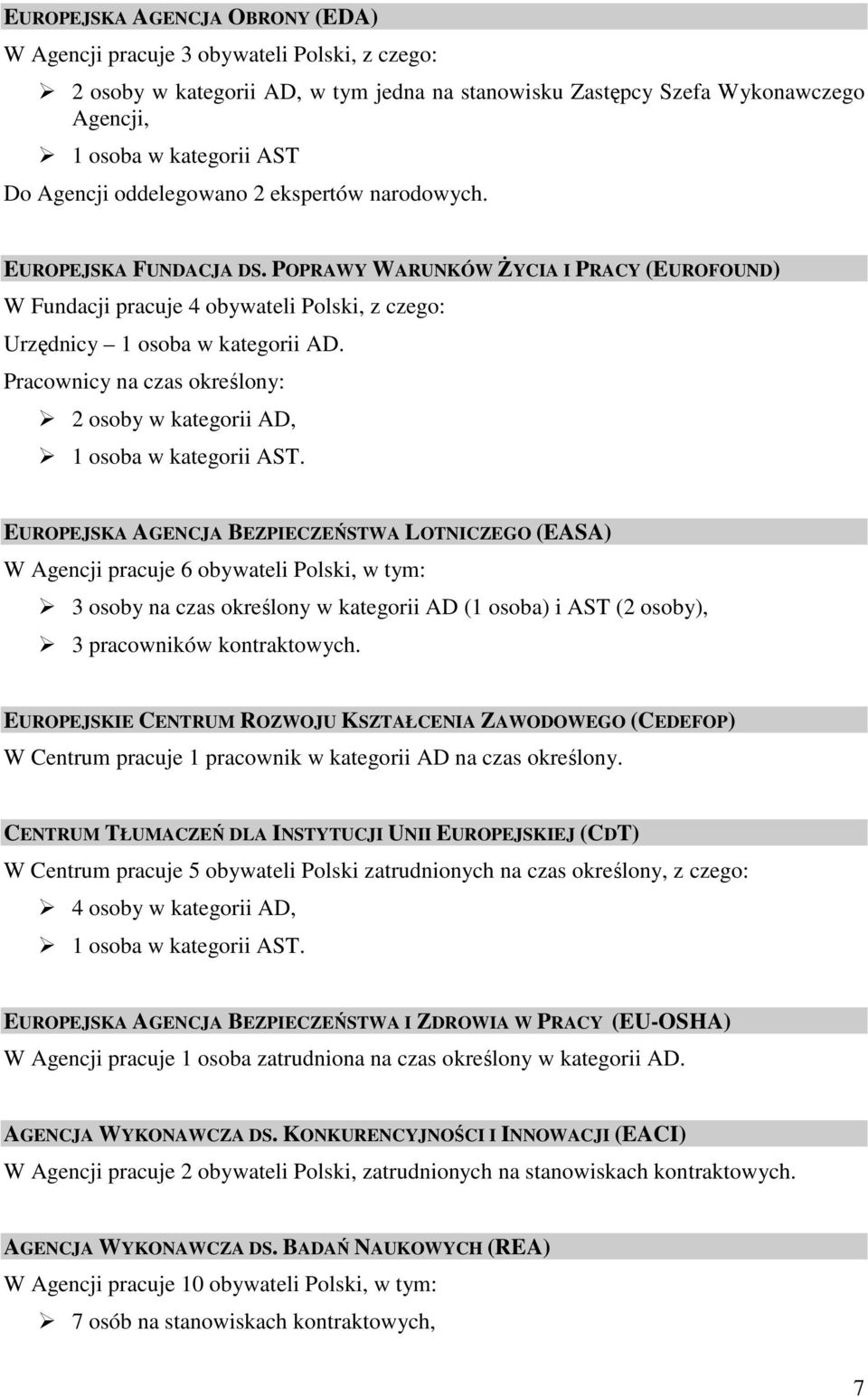 Pracownicy na czas określony: 2 osoby w kategorii AD, 1 osoba w kategorii AST.