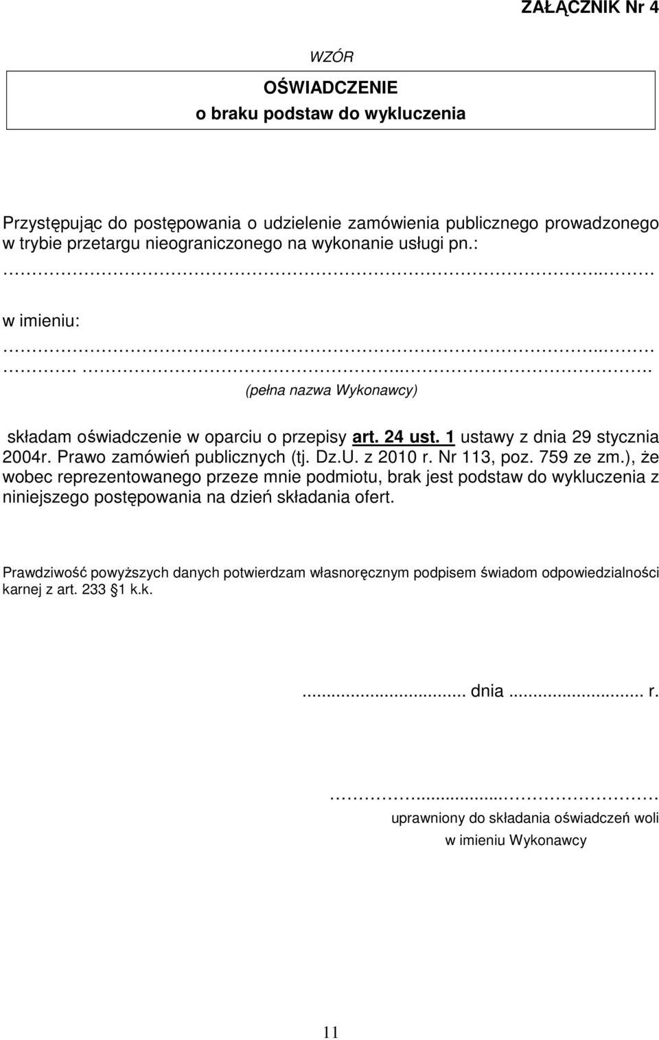 Prawo zamówień publicznych (tj. Dz.U. z 2010 r. Nr 113, poz. 759 ze zm.