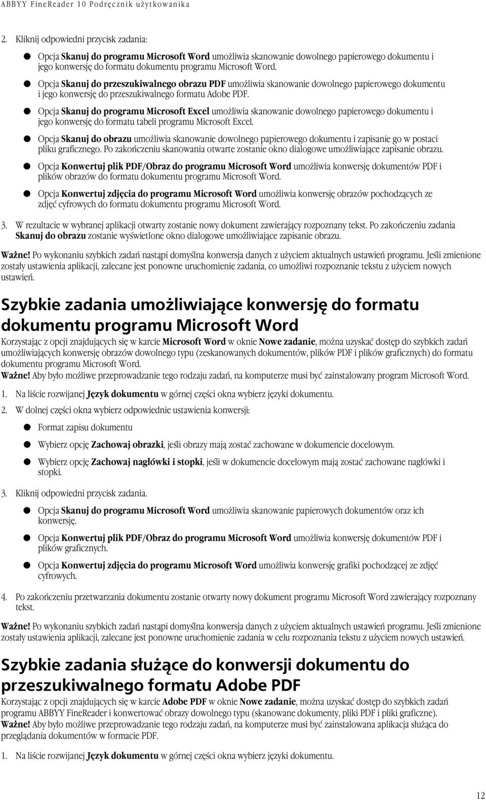 Opcja Skanuj do programu Microsoft Excel umożliwia skanowanie dowolnego papierowego dokumentu i jego konwersję do formatu tabeli programu Microsoft Excel.