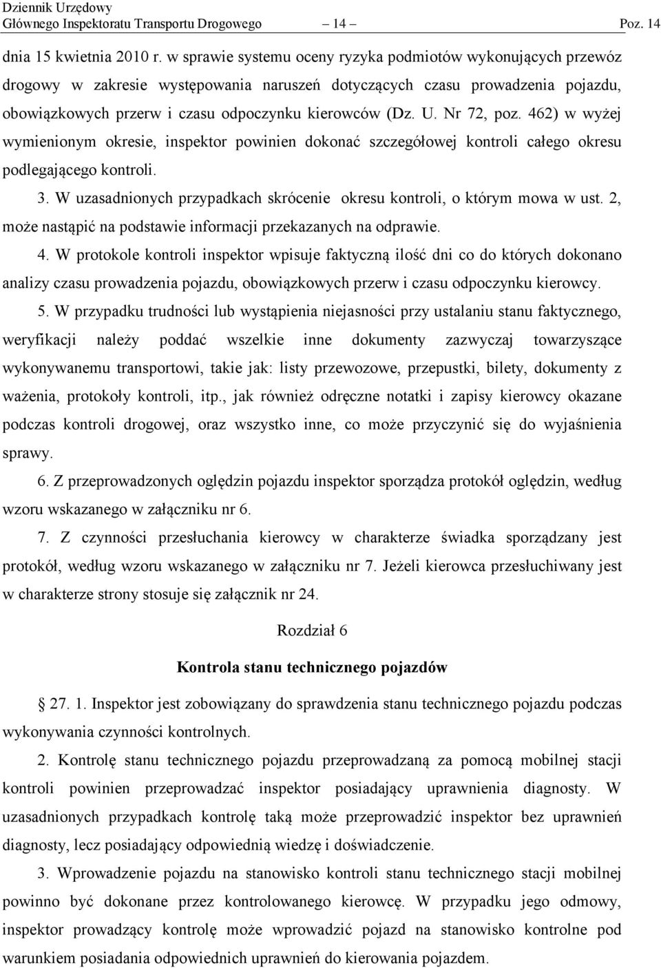 Nr 72, poz. 462) w wyżej wymienionym okresie, inspektor powinien dokonać szczegółowej kontroli całego okresu podlegającego kontroli. 3.