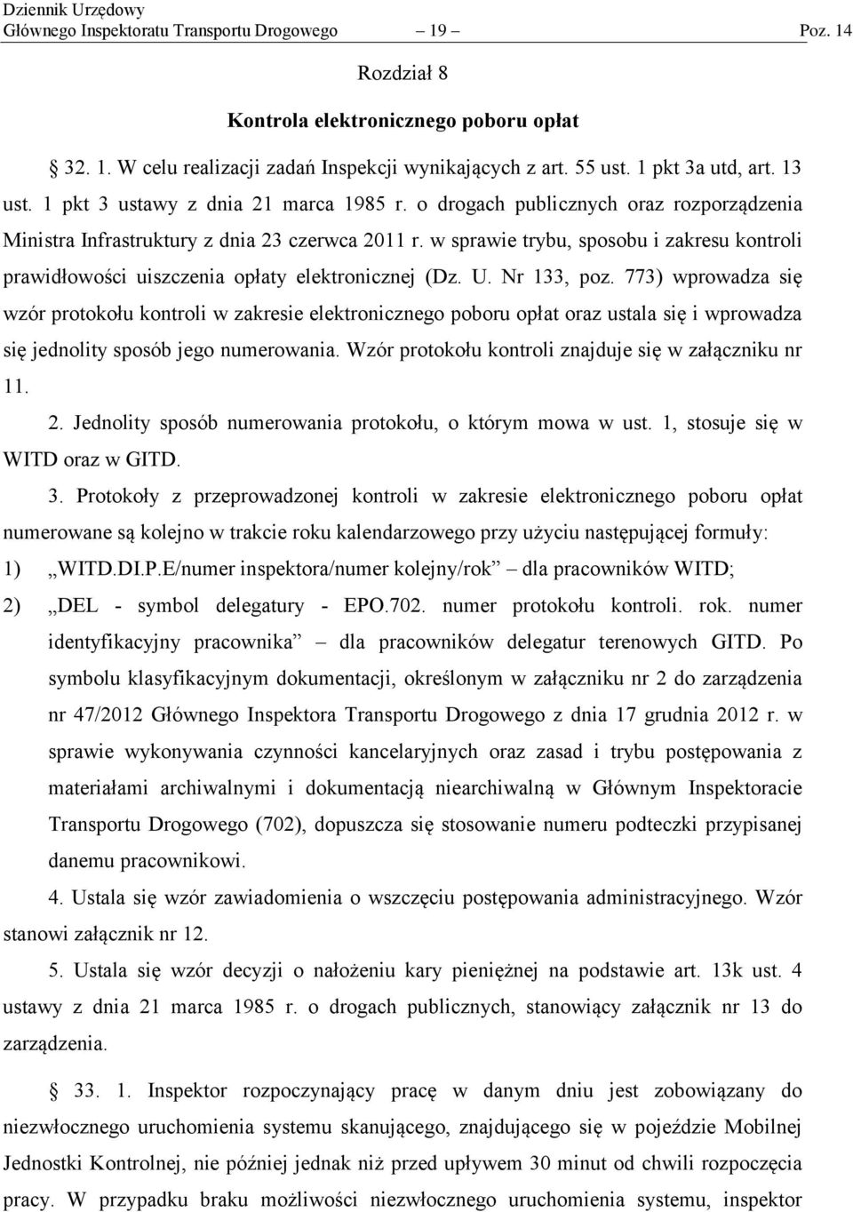 w sprawie trybu, sposobu i zakresu kontroli prawidłowości uiszczenia opłaty elektronicznej (Dz. U. Nr 133, poz.