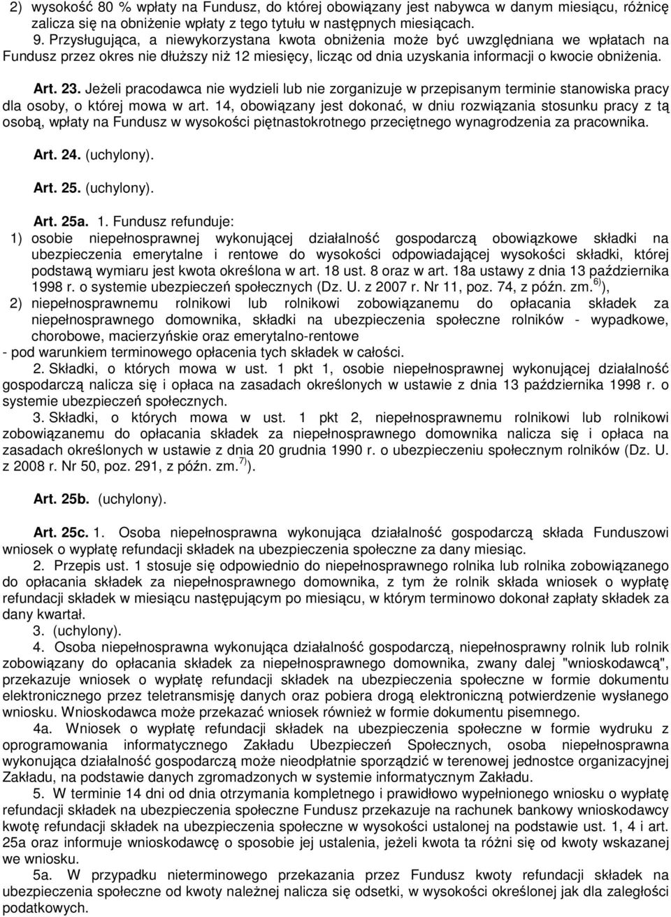 JeŜeli pracodawca nie wydzieli lub nie zorganizuje w przepisanym terminie stanowiska pracy dla osoby, o której mowa w art.