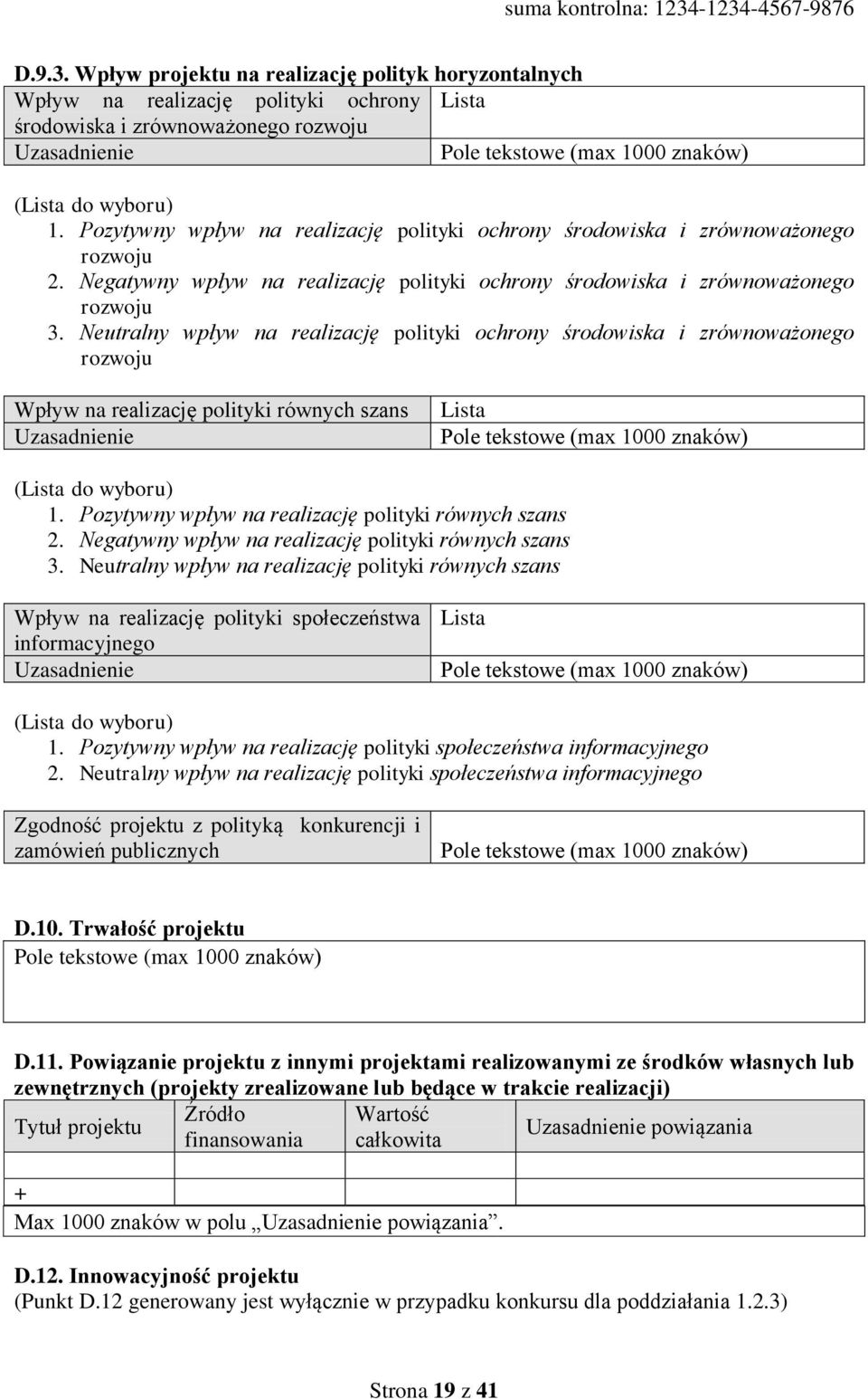 Nutralny wpływ na ralizację polityki ochrony środowiska i zrównoważongo rozwoju Wpływ na ralizację polityki równych szans Uzasadnini Lista Pol tkstow (max 1000 znaków) (Lista do wyboru) 1.