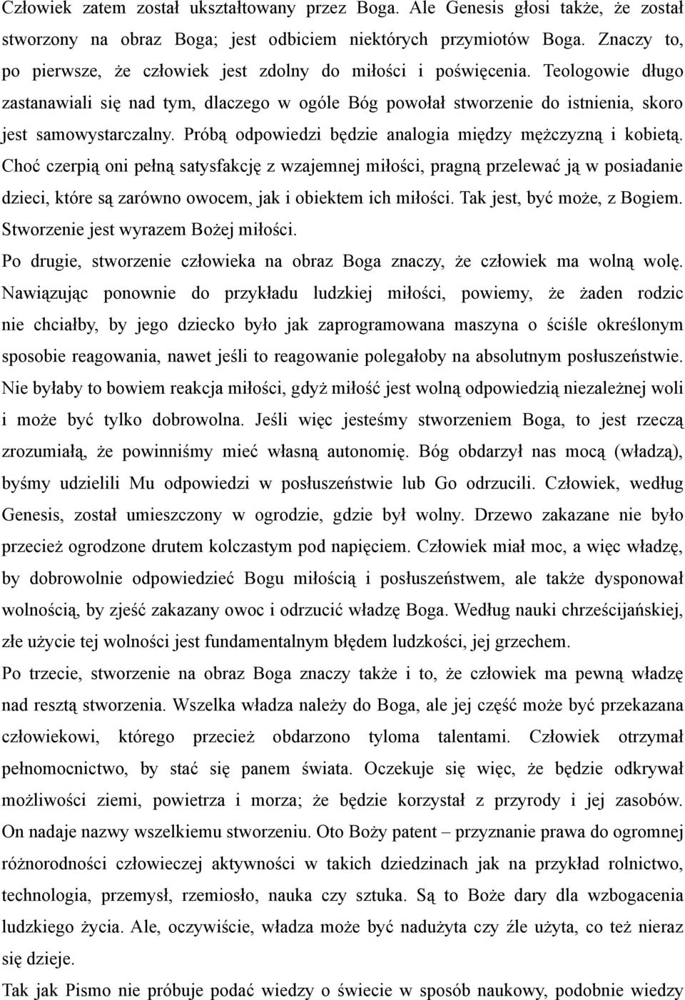 Próbą odpowiedzi będzie analogia między mężczyzną i kobietą.