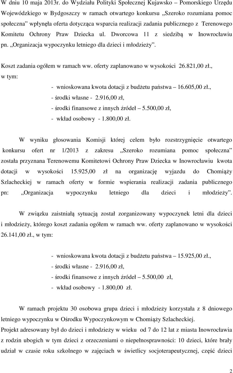 zadania publicznego z Terenowego Komitetu Ochrony Praw Dziecka ul. Dworcowa 11 z siedzibą w Inowrocławiu pn. Organizacja wypoczynku letniego dla dzieci i młodzieży. Koszt zadania ogółem w ramach ww.