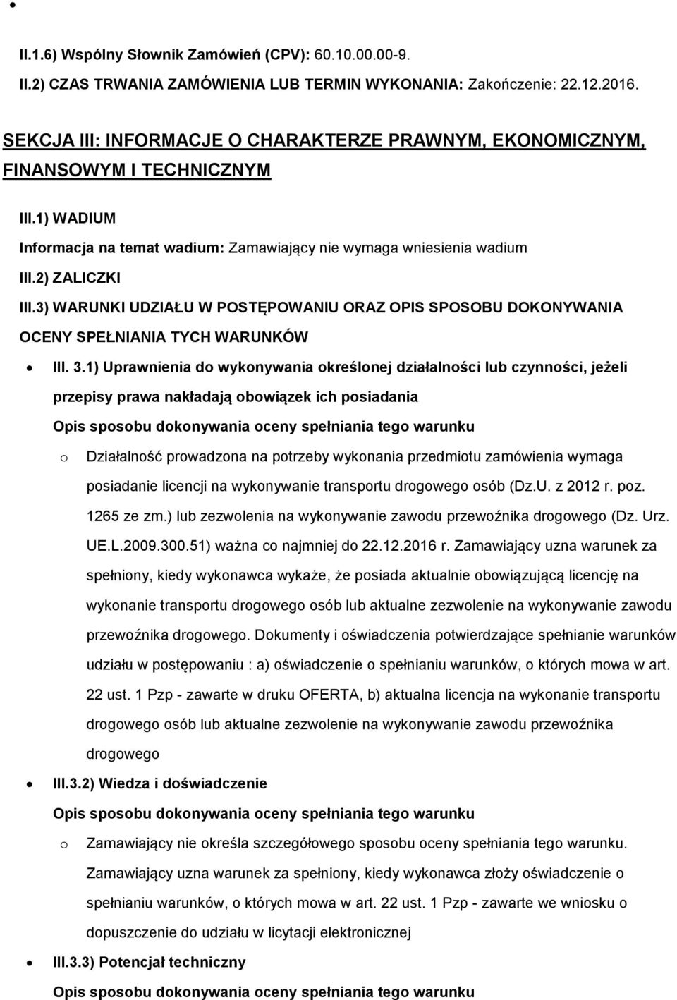 3) WARUNKI UDZIAŁU W POSTĘPOWANIU ORAZ OPIS SPOSOBU DOKONYWANIA OCENY SPEŁNIANIA TYCH WARUNKÓW III. 3.