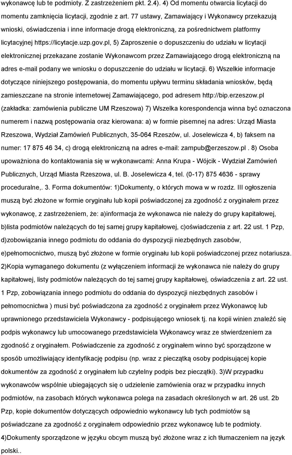 pl, 5) Zaproszenie o dopuszczeniu do udziału w licytacji elektronicznej przekazane zostanie Wykonawcom przez Zamawiającego drogą elektroniczną na adres e-mail podany we wniosku o dopuszczenie do