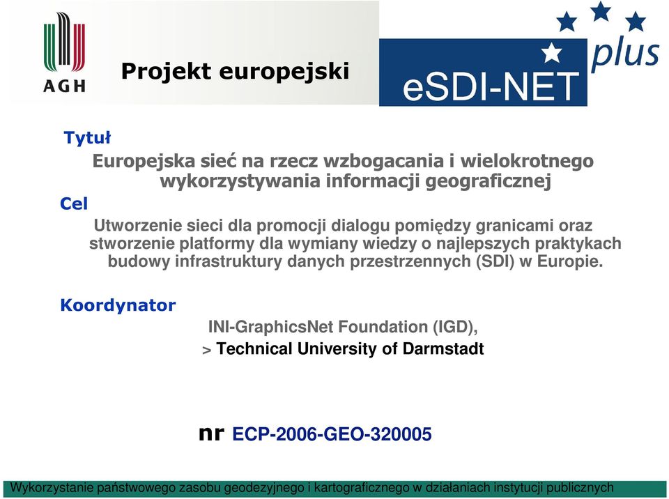 budowy infrastruktury danych przestrzennych (SDI) w Europie.