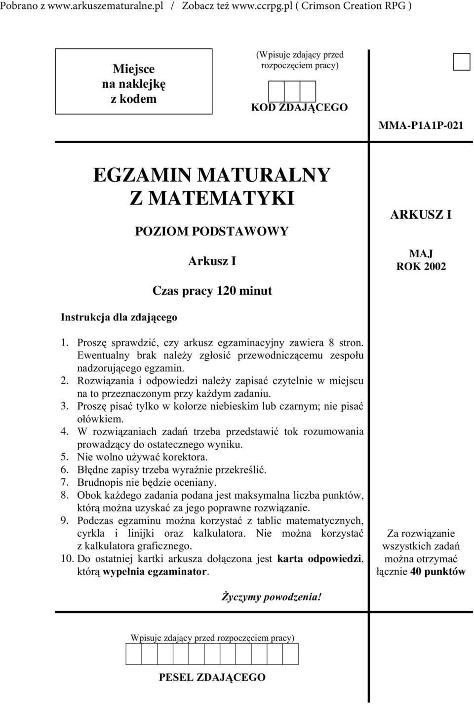 Rozwi¹zania i odpowiedzi nale y zapisaæ czytelnie w miejscu na to przeznaczonym przy ka dym zadaniu. 3. Proszê pisaæ tylko w kolorze niebieskim lub czarnym; nie pisaæ o³ówkiem. 4.