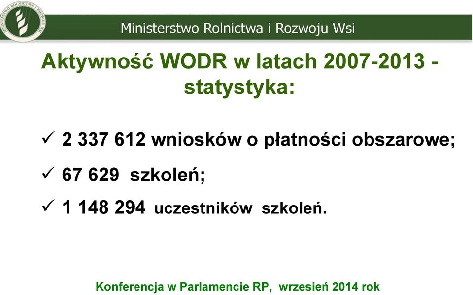 o płatności obszarowe; 67 629