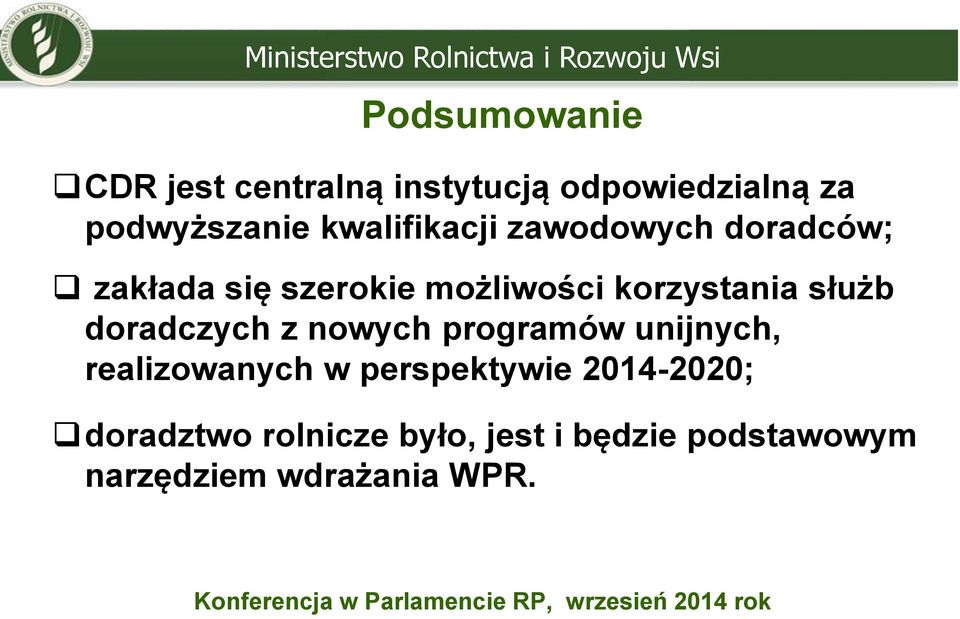 służb doradczych z nowych programów unijnych, realizowanych w perspektywie