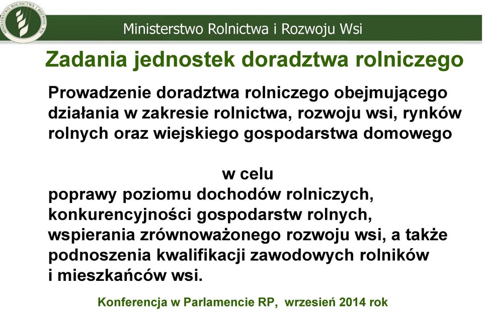 domowego w celu poprawy poziomu dochodów rolniczych, konkurencyjności gospodarstw rolnych,