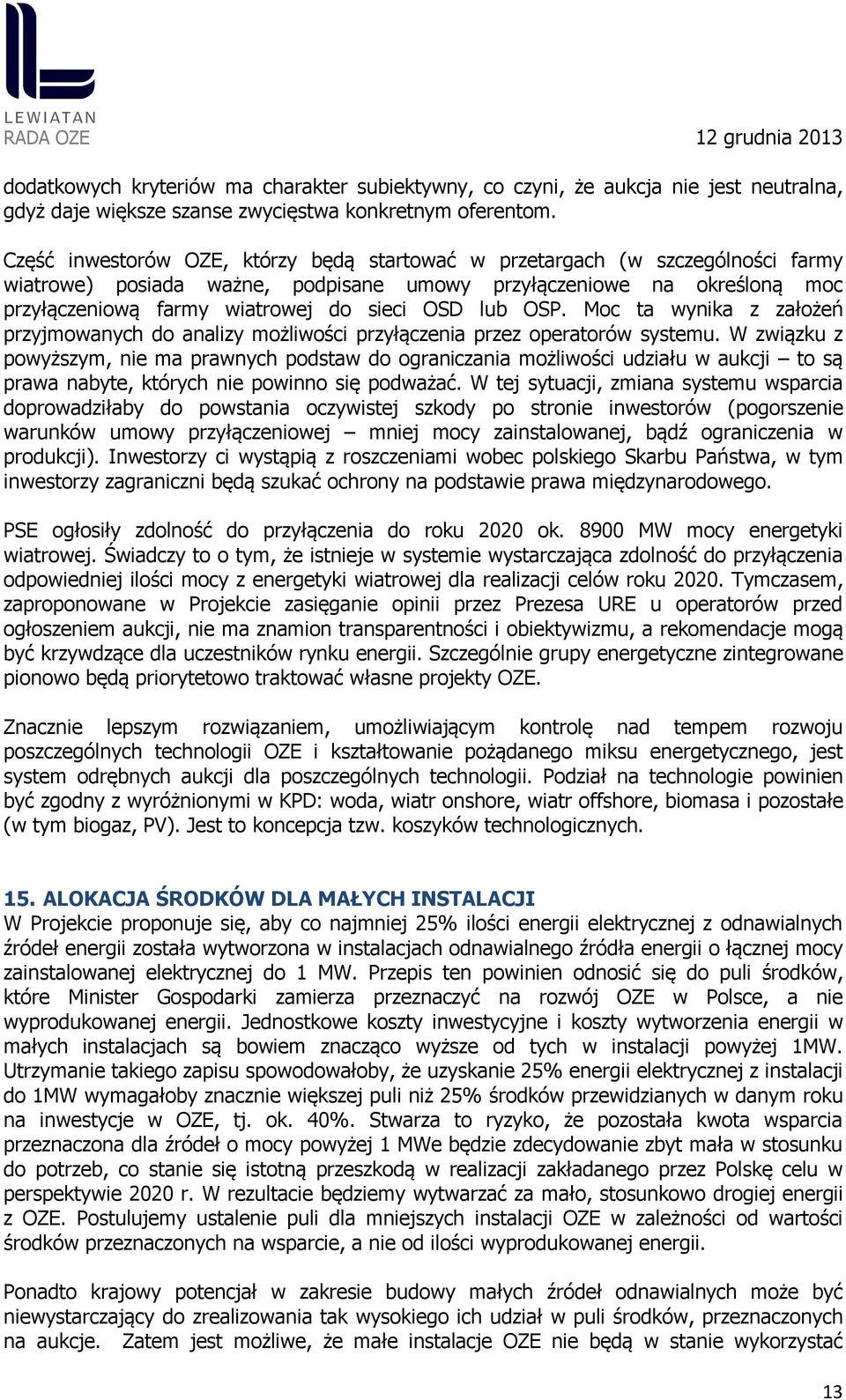 lub OSP. Moc ta wynika z założeń przyjmowanych do analizy możliwości przyłączenia przez operatorów systemu.