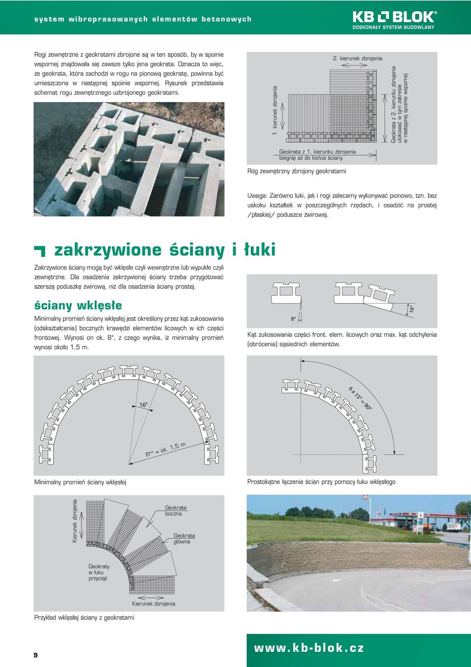 kierunek zbrojenia 2. kierunek zbrojenia Geokrata z 2. kierunku zbrojenia ulokować w tym zakresie w następnej spoinie wspornej Geokrata z 1. kierunku zbrojenia biegnię aż do końca ściany.