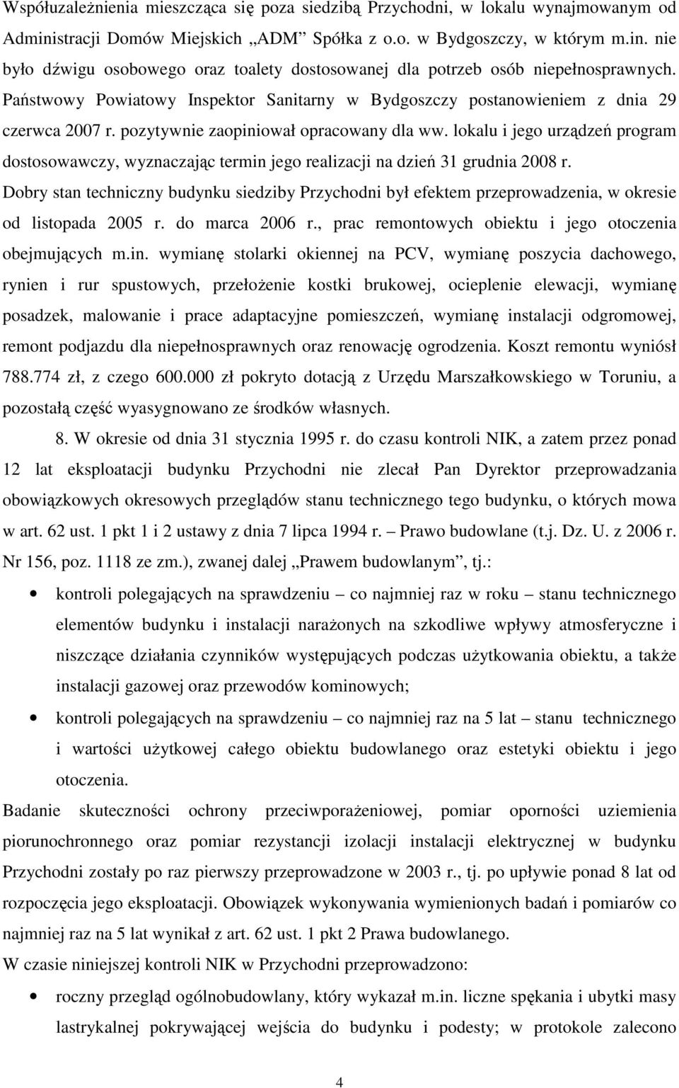 lokalu i jego urządzeń program dostosowawczy, wyznaczając termin jego realizacji na dzień 31 grudnia 2008 r.