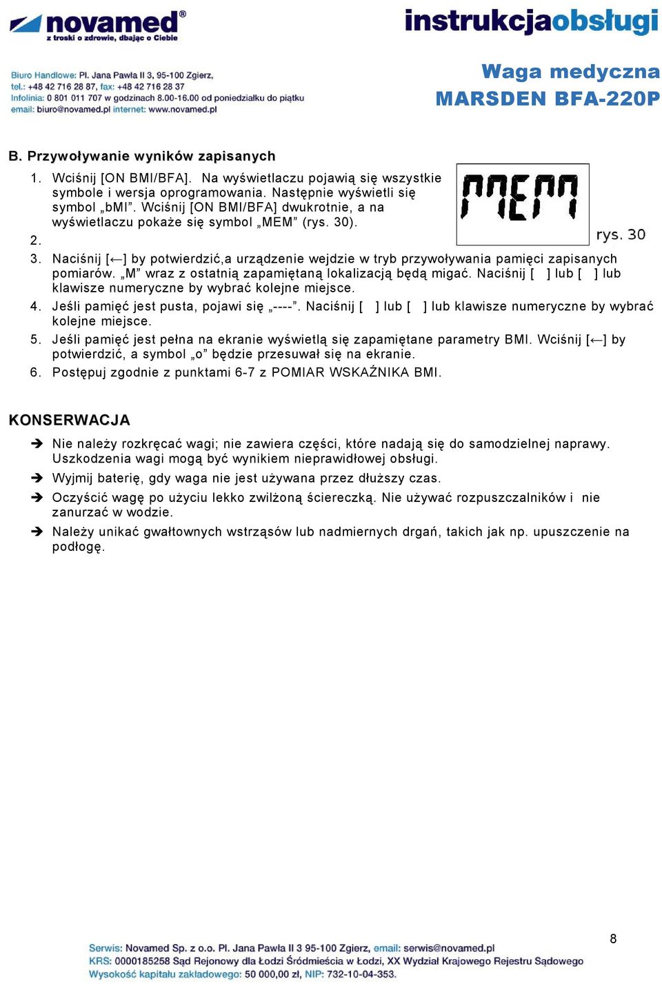 M wraz z ostatnią zapamiętaną lokalizacją będą migać. Naciśnij [ ] lub [ ] lub klawisze numeryczne by wybrać kolejne miejsce. 4. Jeśli pamięć jest pusta, pojawi się ----.