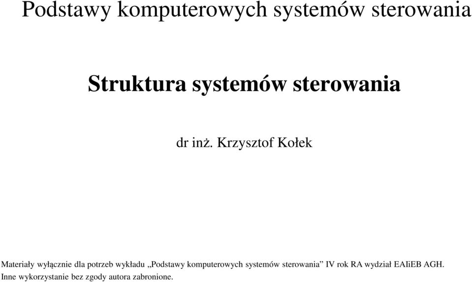 Krzysztof Kołek Materiały wyłącznie dla potrzeb wykładu Podstawy