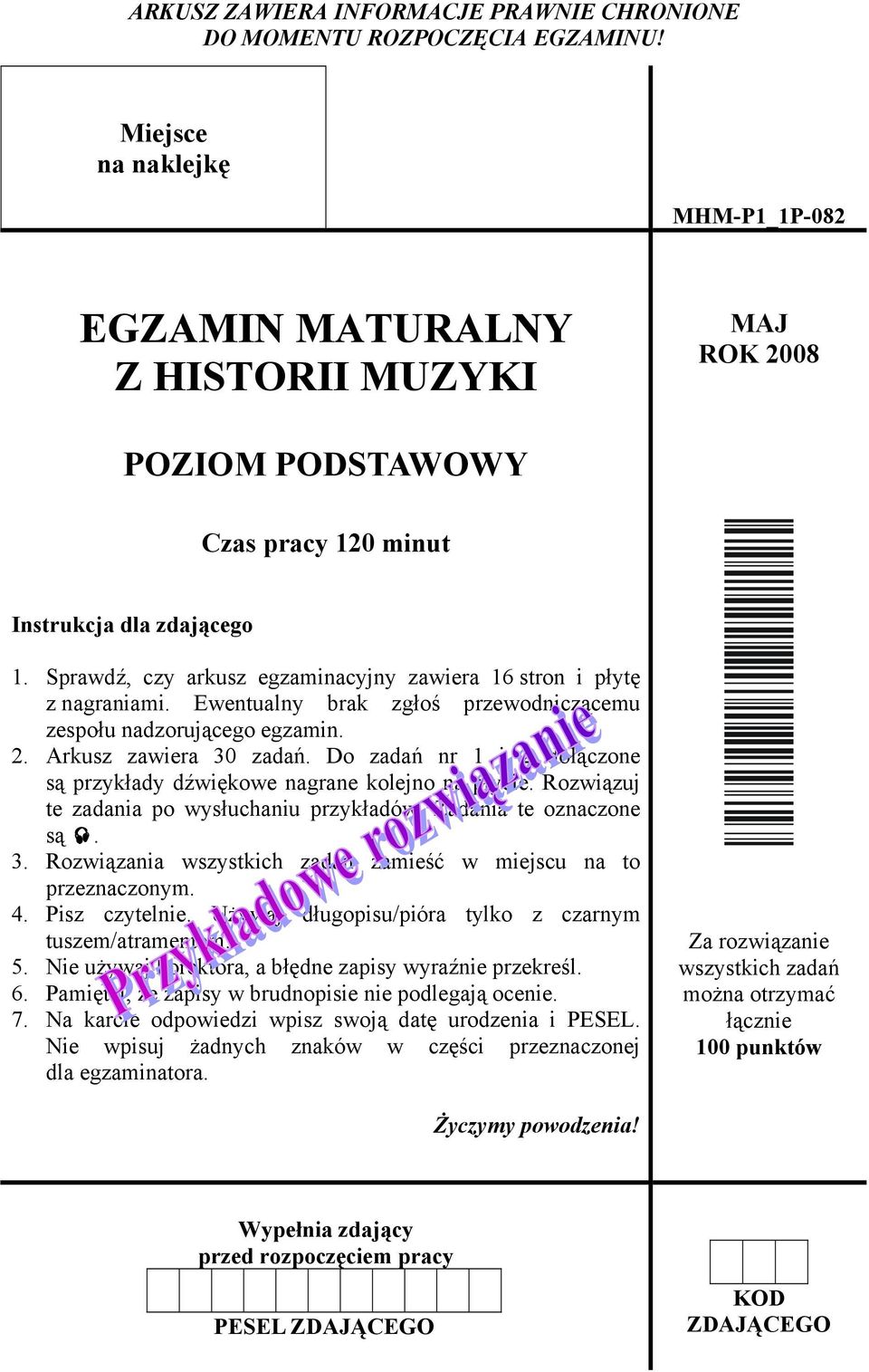 Sprawdź, czy arkusz egzaminacyjny zawiera 16 stron i płytę z nagraniami. Ewentualny brak zgłoś przewodniczącemu zespołu nadzorującego egzamin. 2. Arkusz zawiera 30 zadań.