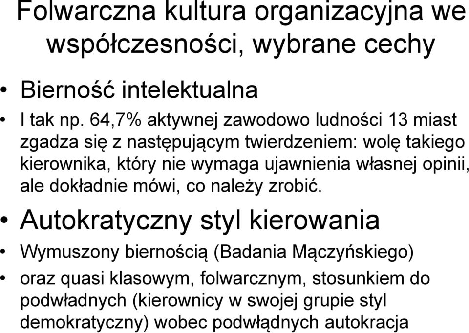 ujawnienia własnej opinii, ale dokładnie mówi, co należy zrobić.