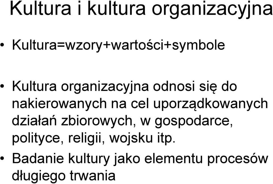 uporządkowanych działań zbiorowych, w gospodarce, polityce,