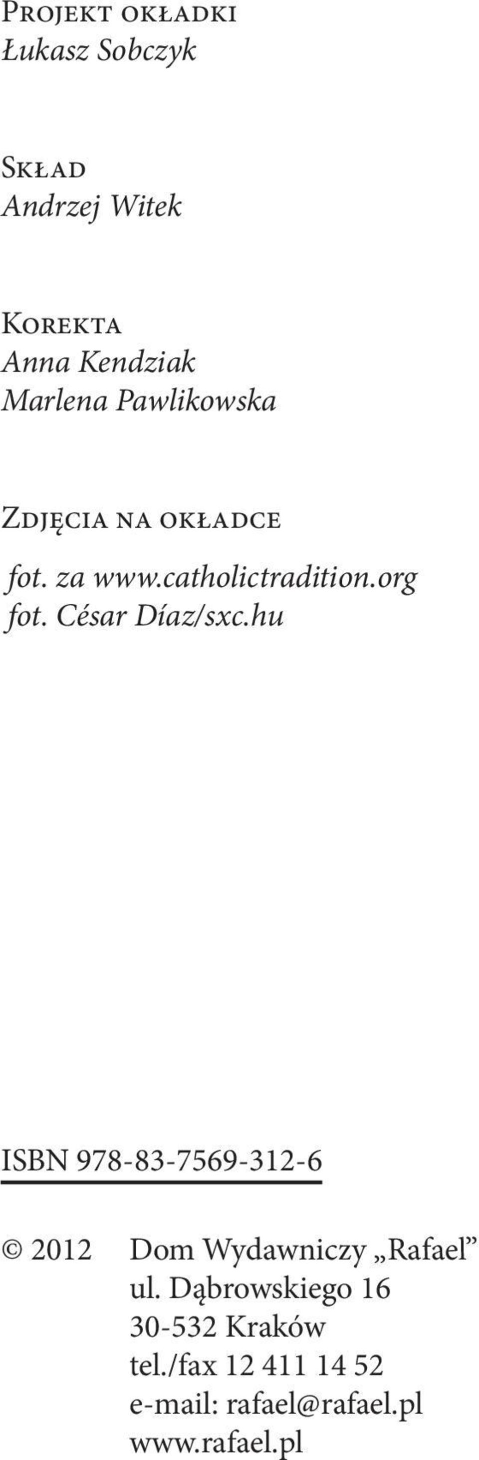 César Díaz/sxc.hu ISBN 978-83-7569-312-6 2012 Dom Wydawniczy Rafael ul.