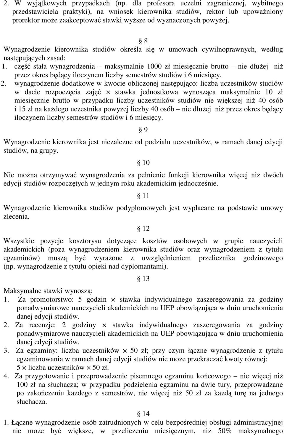 8 Wynagrodzenie kierownika studiów określa się w umowach cywilnoprawnych, według następujących zasad: 1.