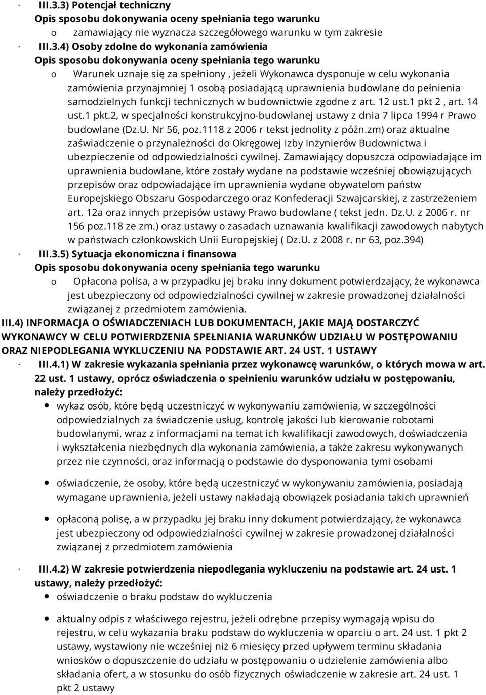 budowlane do pełnienia samodzielnych funkcji technicznych w budownictwie zgodne z art. 12 ust.1 pkt 2, art. 14 ust.1 pkt.2, w specjalności konstrukcyjno-budowlanej ustawy z dnia 7 lipca 1994 r Prawo budowlane (Dz.