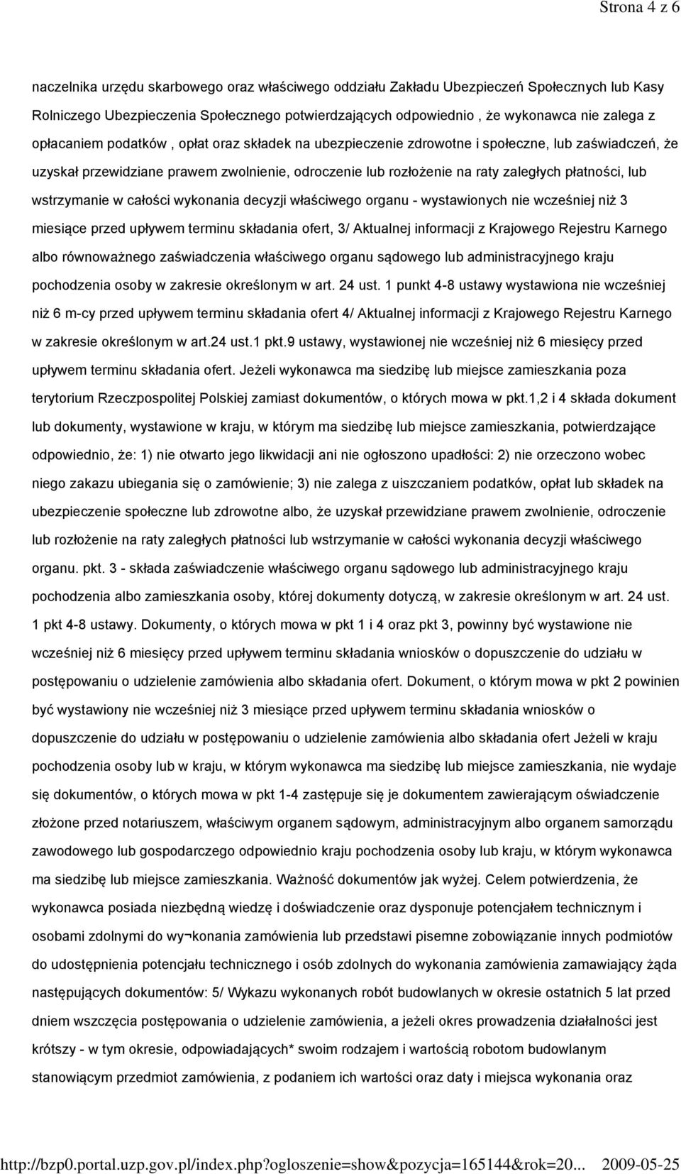 lub wstrzymanie w całości wykonania decyzji właściwego organu - wystawionych nie wcześniej niż 3 miesiące przed upływem terminu składania ofert, 3/ Aktualnej informacji z Krajowego Rejestru Karnego