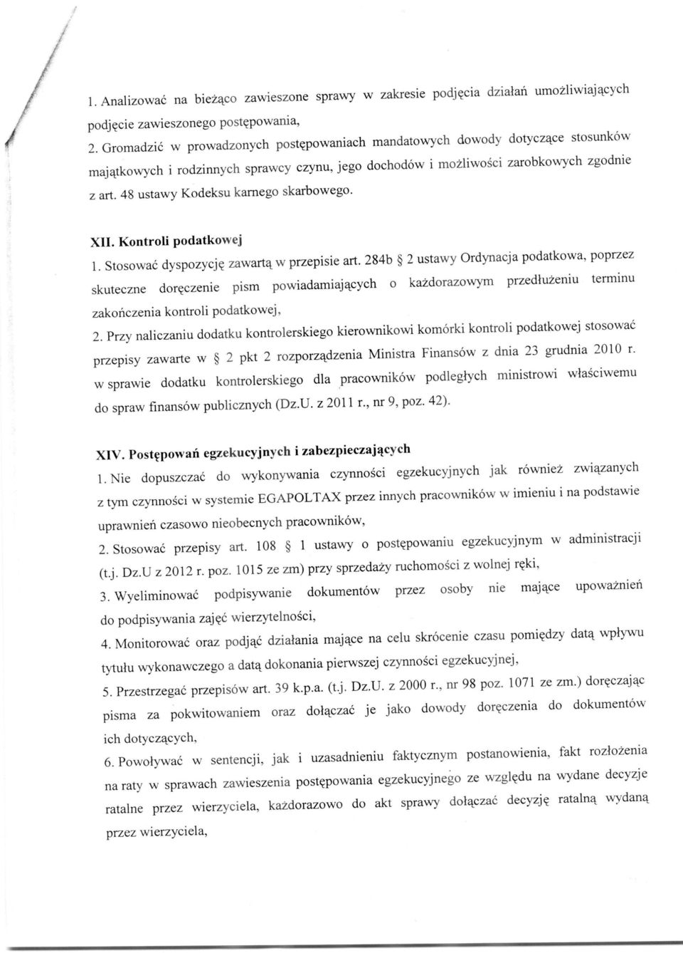 48 ustawy Kodeksu karnego skarbowego. XII. Kontroli podatkowej 1. Stosowac dyspozycjc zawart4 w przepisie art.