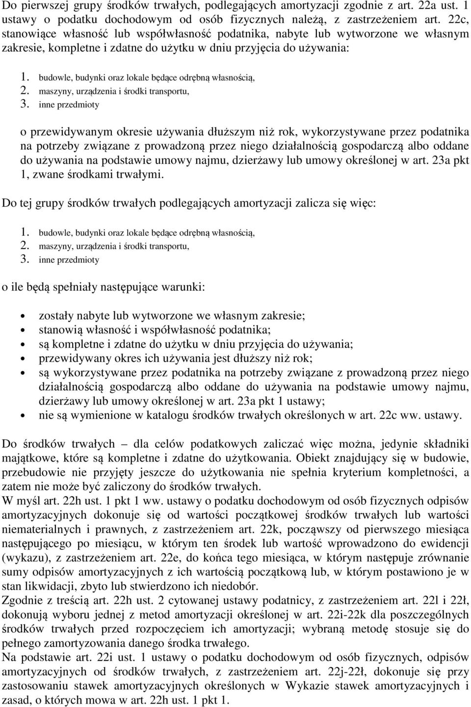 budowle, budynki oraz lokale będące odrębną własnością, 2. maszyny, urządzenia i środki transportu, 3.