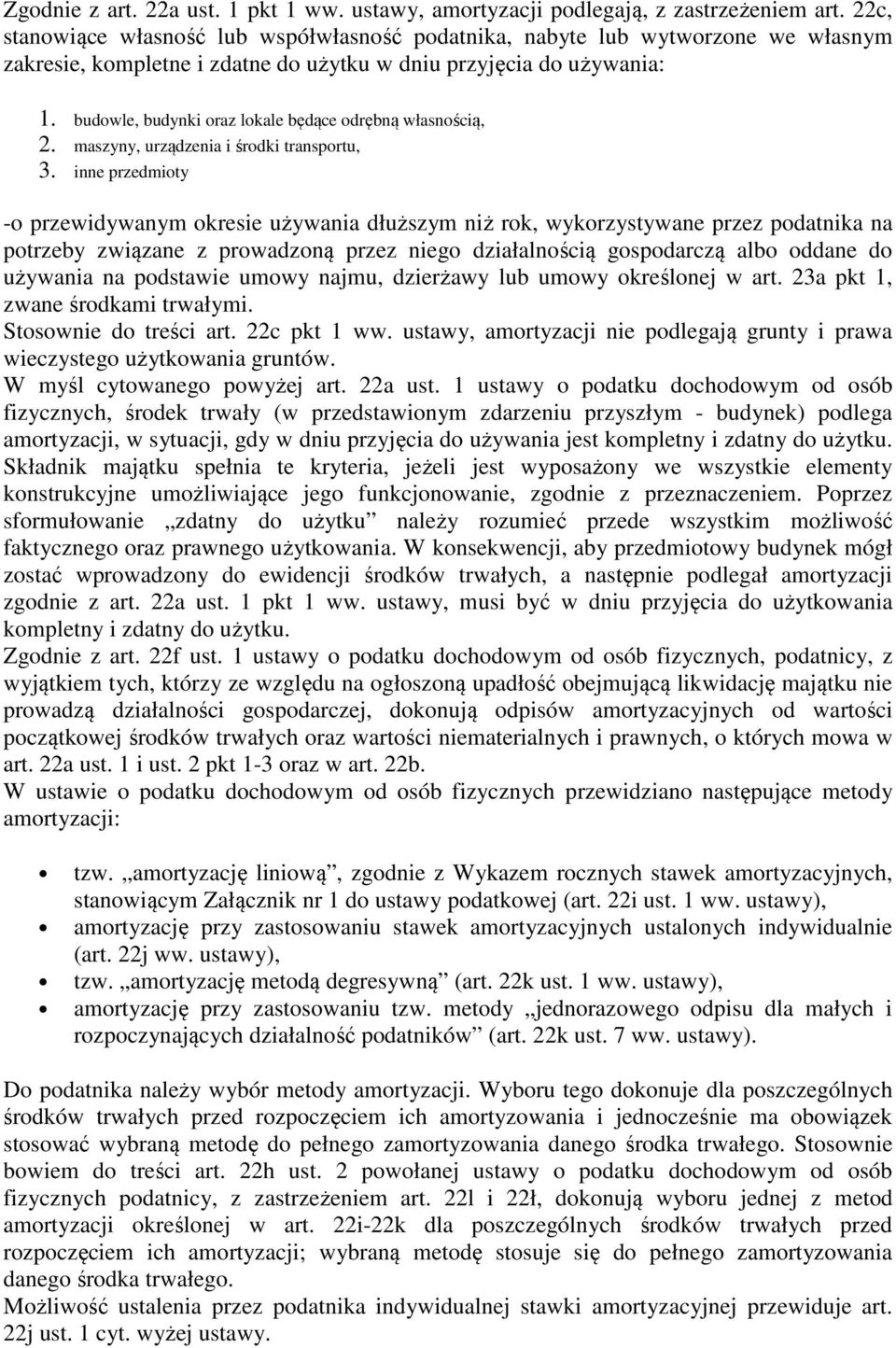 budowle, budynki oraz lokale będące odrębną własnością, 2. maszyny, urządzenia i środki transportu, 3.