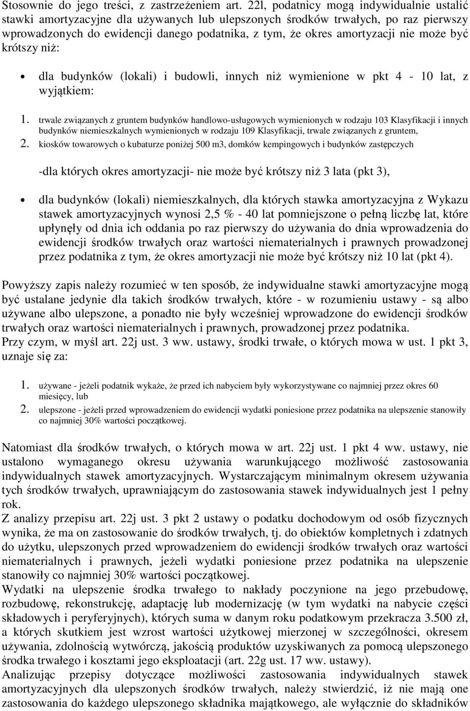 nie może być krótszy niż: dla budynków (lokali) i budowli, innych niż wymienione w pkt 4-10 lat, z wyjątkiem: 1.