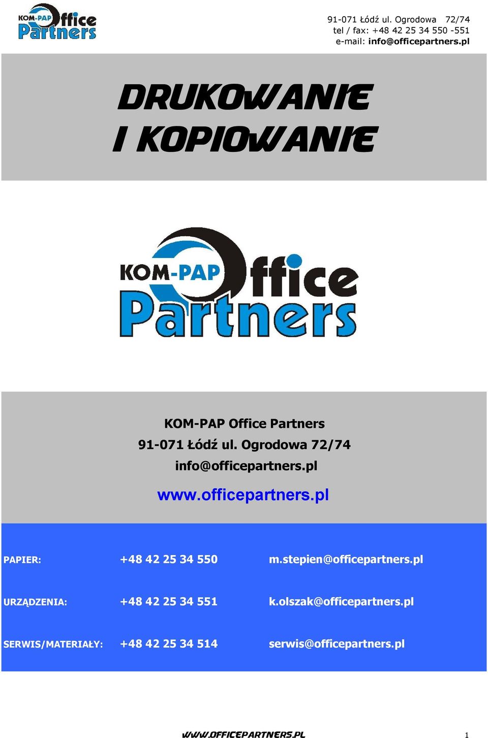 stepien@officepartners.pl URZĄDZENIA: +48 42 25 34 551 k.olszak@officepartners.