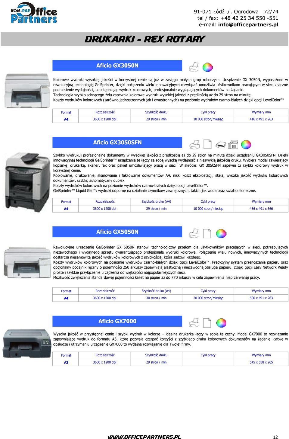 udostępniając wydruk kolorowych, profesjonalnie wyglądających dokumentów na żądanie. Technologia szybko schnącego żelu zapewnia kolorowe wydruki wysokiej jakości z prędkością aż do 29 stron na minutę.