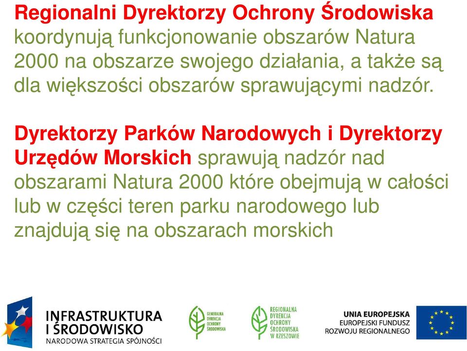 Dyrektorzy Parków Narodowych i Dyrektorzy Urz dów Morskich sprawuj nadzór nad obszarami