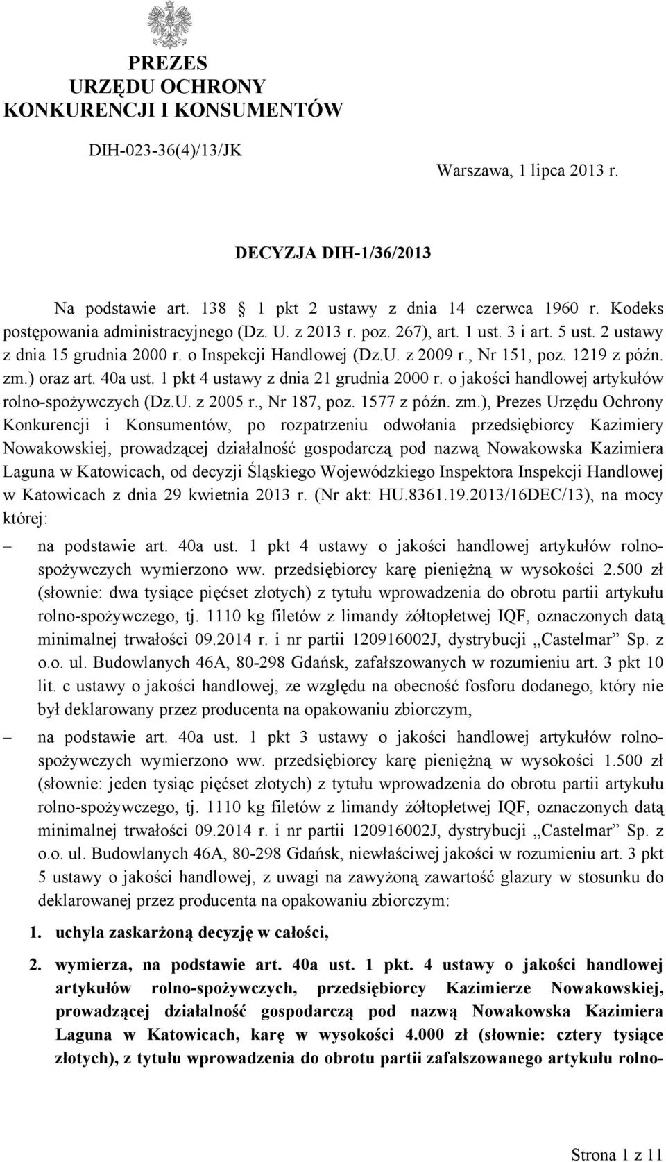 ) oraz art. 40a ust. 1 pkt 4 ustawy z dnia 21 grudnia 2000 r. o jakości handlowej artykułów rolno-spożywczych (Dz.U. z 2005 r., Nr 187, poz. 1577 z późn. zm.