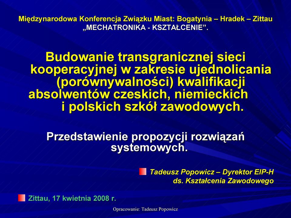 kwalifikacji absolwentów czeskich, niemieckich i polskich szkół zawodowych.