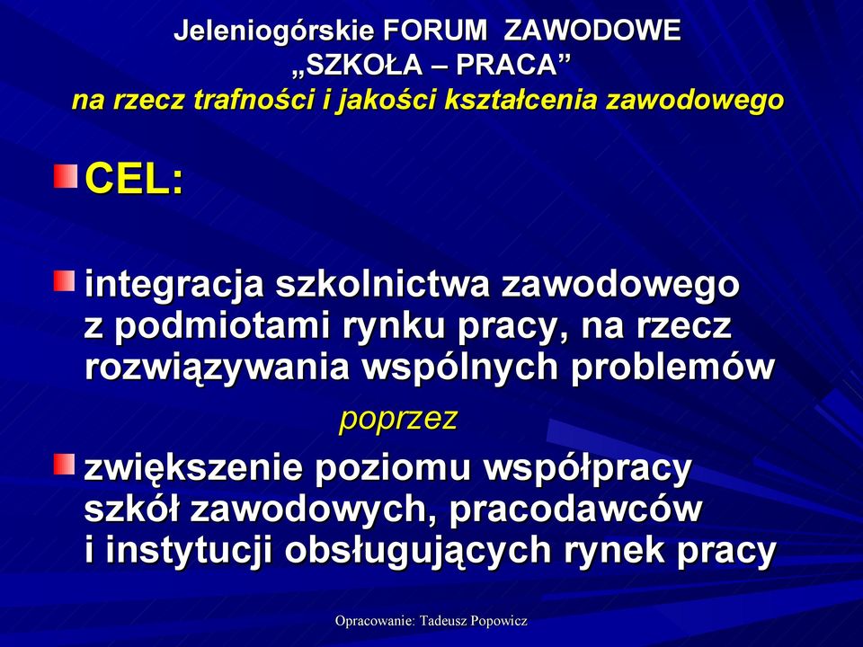 rynku pracy, na rzecz rozwiązywania wspólnych problemów poprzez zwiększenie