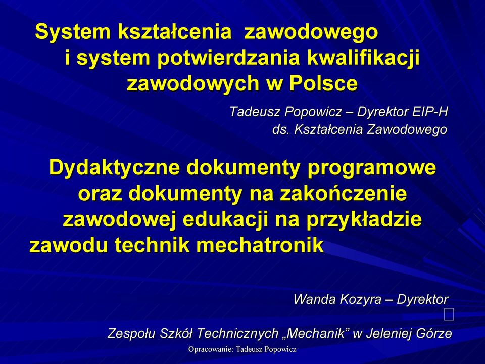 Kształcenia Zawodowego Dydaktyczne dokumenty programowe oraz dokumenty na zakończenie