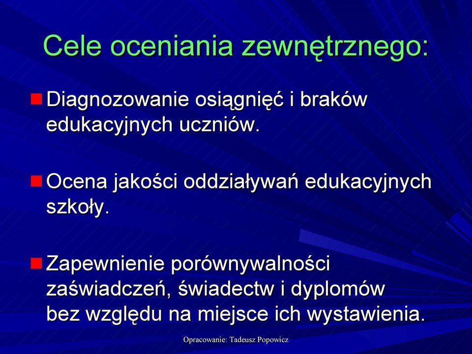 Ocena jakości oddziaływań edukacyjnych szkoły.