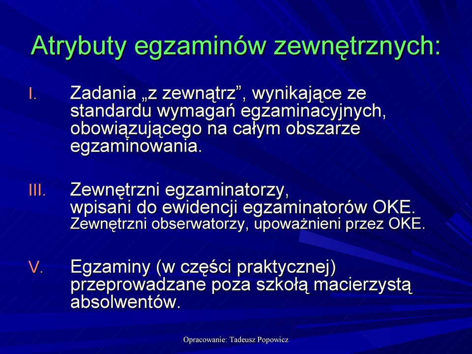 całym obszarze egzaminowania. III.