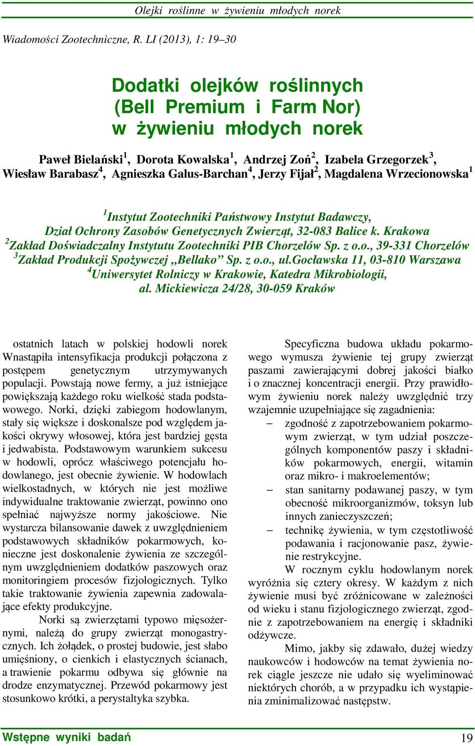 Grzegorzek 3, Wiesław Barabasz 4, Agnieszka Galus-Barchan 4, Jerzy Fijał 2, Magdalena Wrzecionowska 1 1 Instytut Zootechniki Państwowy Instytut Badawczy, Dział Ochrony Zasobów Genetycznych Zwierząt,