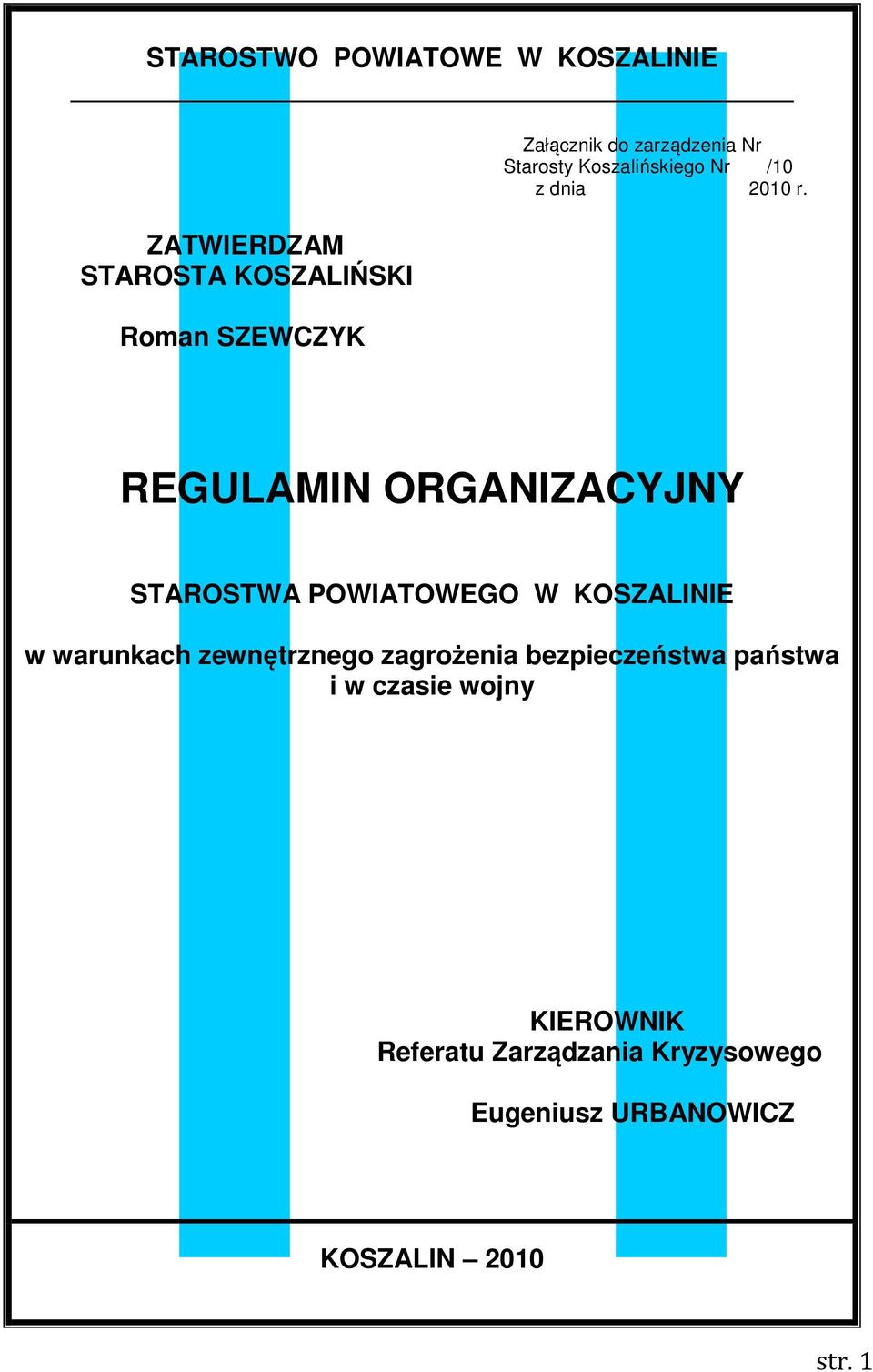 REGULAMIN ORGANIZACYJNY STAROSTWA POWIATOWEGO W KOSZALINIE w warunkach zewnętrznego