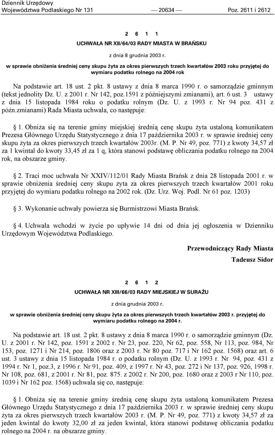 8 ustawy z dnia 8 marca 1990 r. o samorządzie gminnym (tekst jednolity Dz. U. z 2001 r. Nr 142, poz.1591 z późniejszymi zmianami), art. 6 ust.