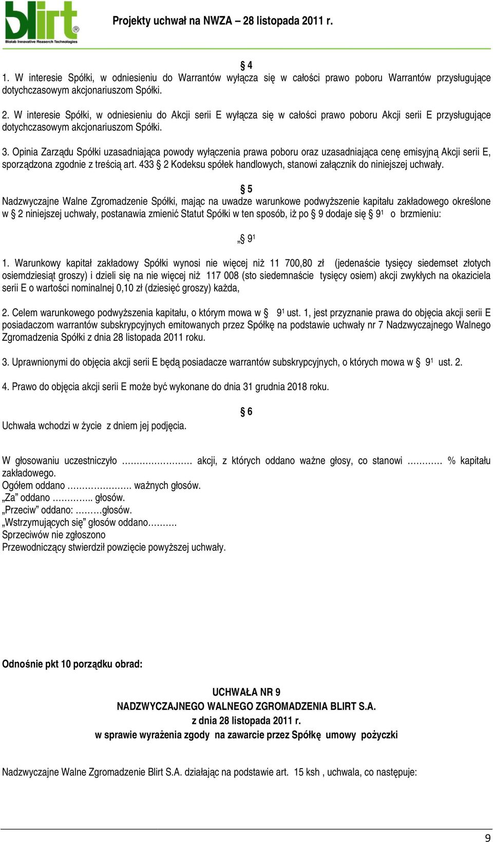 Opinia Zarządu ą Spółki uzasadniająca ą powody wyłączenia ą prawa poboru oraz uzasadniająca ą cenę ę emisyjną ą Akcji serii E, sporządzona ą zgodnie z treścią ś ą art.