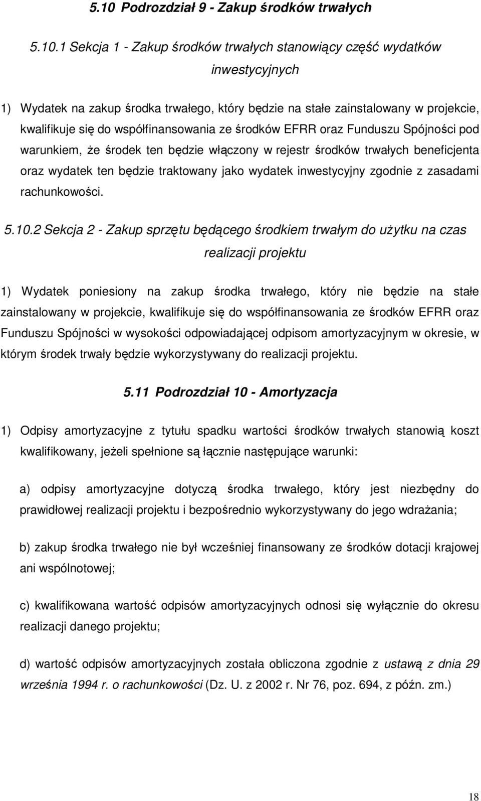 traktowany jako wydatek inwestycyjny zgodnie z zasadami rachunkowości. 5.10.