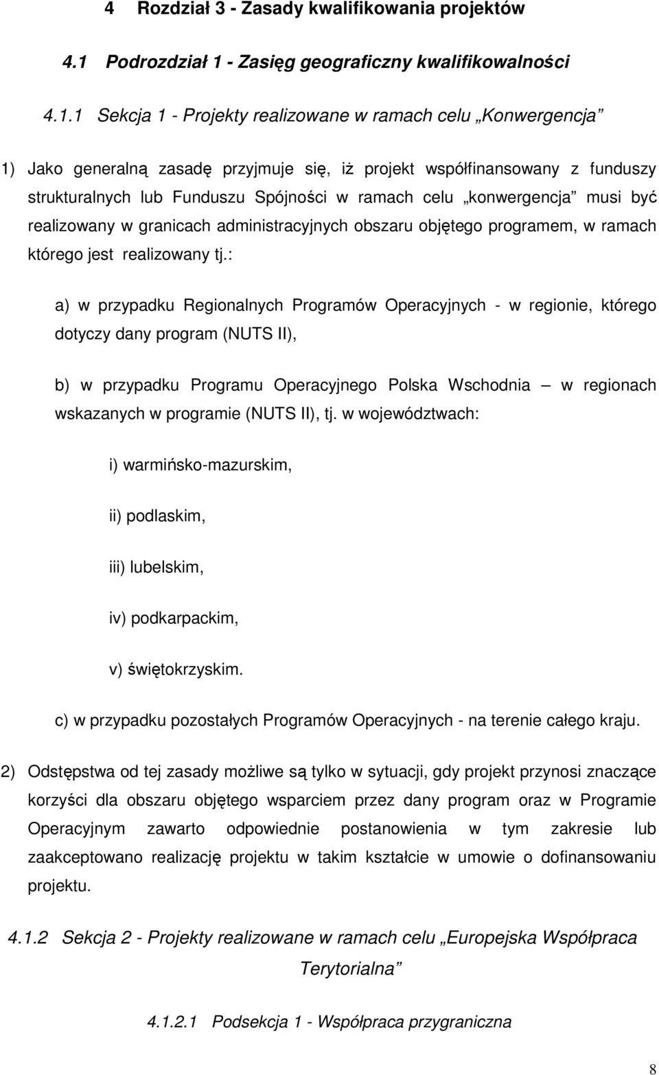 - Zasięg geograficzny kwalifikowalności 4.1.